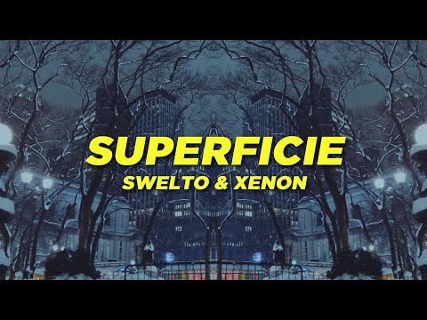 Swelto & Xenon - Superficie (Lyrics Video)
