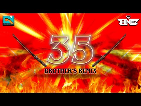 Dj Thinez - 35 Brother's Remix l Exclusive Requested Mix l 2024