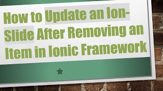 Download the video "How to Update an Ion-Slide After Removing an Item in Ionic Framework"