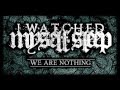 I Watched Myself Sleep - We Are Nothing (2015 ...