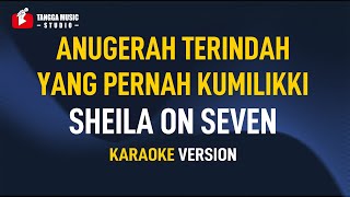 Download lagu Sheila On Seven - Anugerah Terindah Yang Pernah Kumiliki (Karaoke) mp3