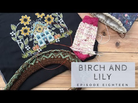 BIRCH AND LILY: Episode 18 "Short & Sweet" - Knitting Podcast & Flosstube
