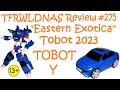 Transforming Eastern Exotica Review 275 Tobot 2023 Tobot Y