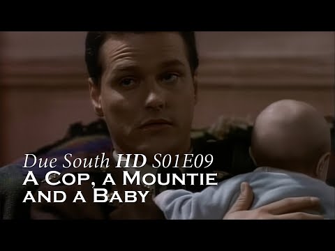 Due South HD - S01E09 - A Cop, a Mountie and a Baby