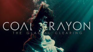 Music video thumbnail preview for Coal And Crayon - The Glacial Clearing (Official video) by Coal & Crayon