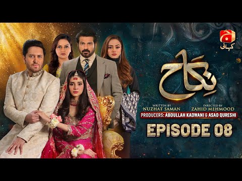Nikah Episode 08 | Haroon Shahid - Zainab Shabbir - Sohail Sameer - Hammad Farooqui | @GeoKahani