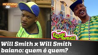 Will Smith x Will Smith baiano: Quem é quem?
