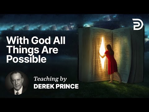 The Eternal Unchanging Word - With God all things are Possible