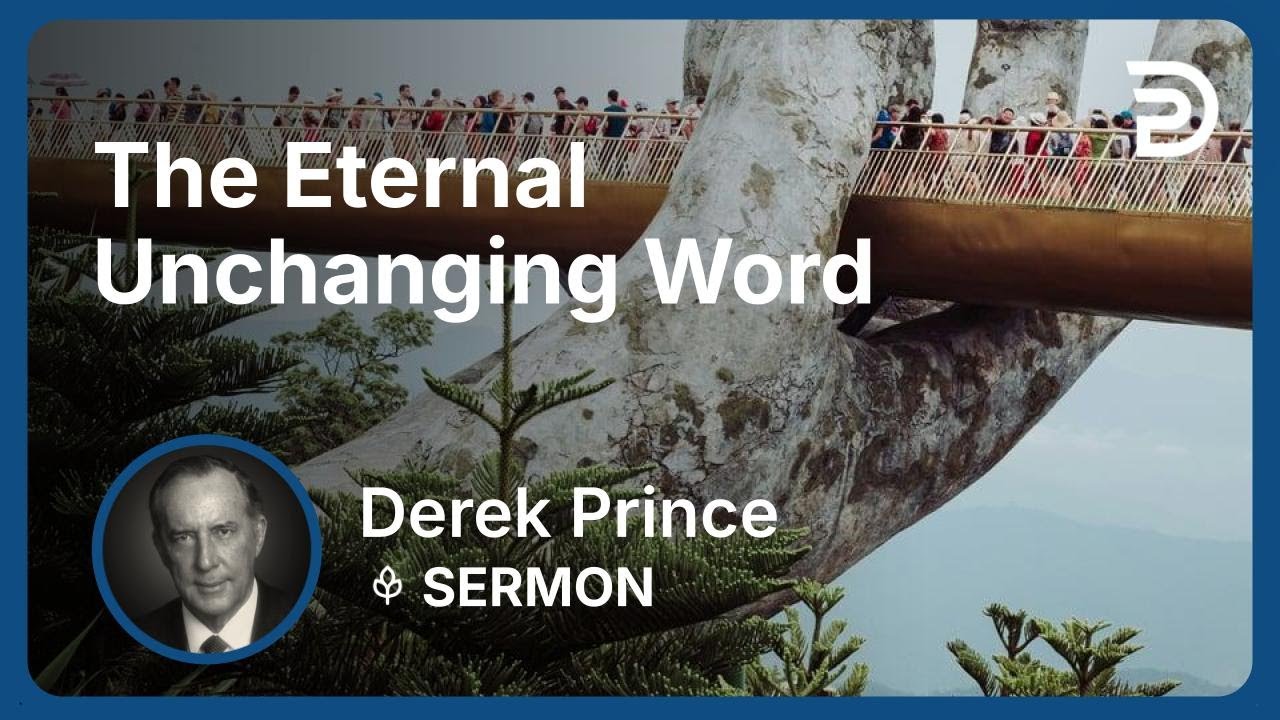 The Eternal Unchanging Word - With God all things are Possible