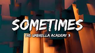 The Umbrella Academy 3 - Sometimes (Gerry Cinnamon) (Lyrics) (Sometimes, just sometimes Maybe more)