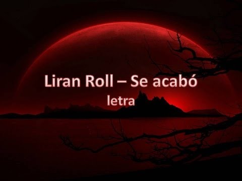 Liran Roll - Se acabó - letra