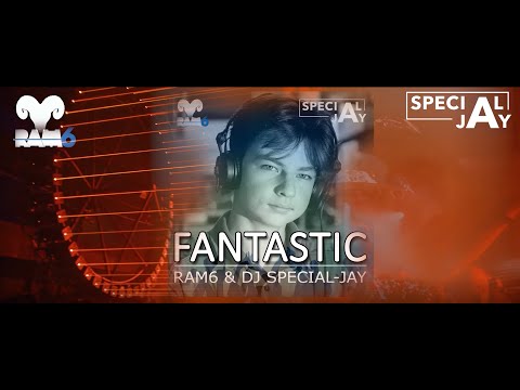 RAM6 & DJ Special-Jay - FANTASTIC