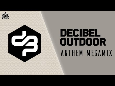 DECIBEL OUTDOOR ANTHEM MEGAMIX  (Mixed by Tigaiko)