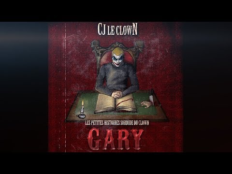 Cj le clown Feat Lugubry - Gary