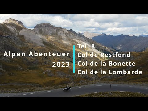 Alpen Abenteuer 2023 - Teil 8 Col de Restefond, Col de la Bonette, Col de la Lombarde