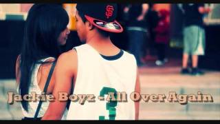 Jackie Boyz - All Over Again.