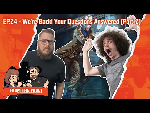 From the Vault Podcast - Ep.24 - We're Back! Your Questions Answered (Part 2)