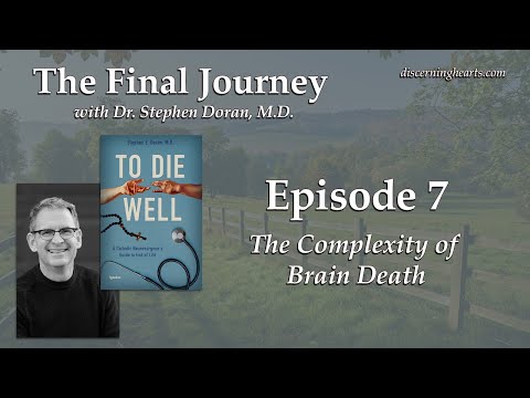 Episode 7 – The Complexity of Brain Death – The Final Journey with Dr. Stephen Doran, M.D