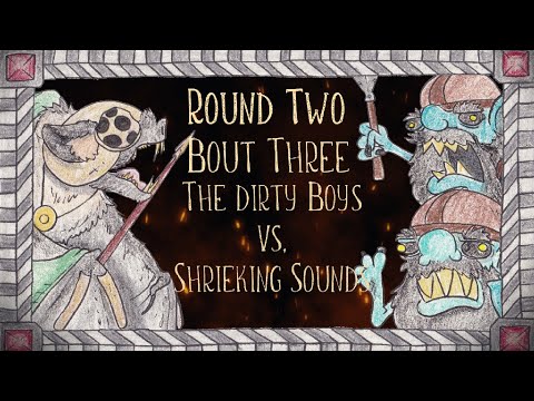 Splatterface, Round 2 Bout 3: The Dirty Boys vs. Shrieking Sounds