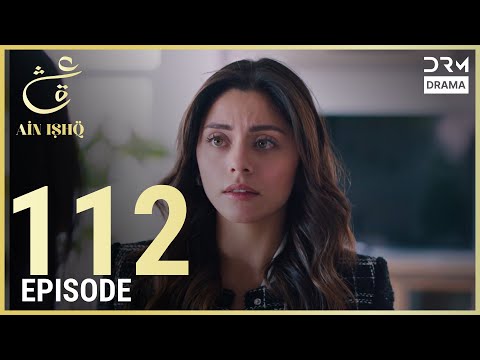 Turkish Drama in Urdu | Ain Ishq | Episode 112 | One Love | UD1O