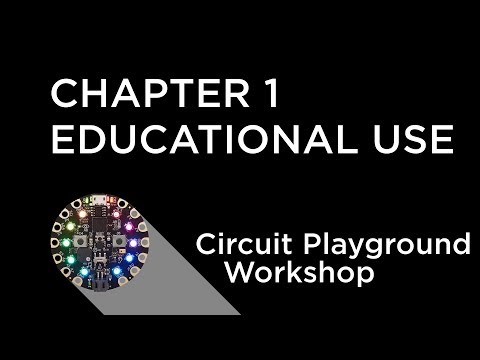Circuit Playground Express Workshop - Chapter 1 - Platform for Educators