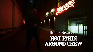 Bubba Sparxxx - “Not F*kin Around Crew”  [Video]