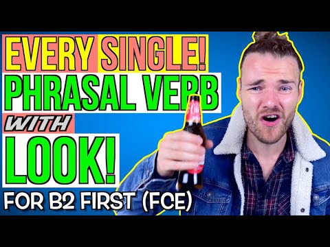 ALL the PHRASAL VERBS with LOOK for Cambridge B2 First (FCE) - B2 First Phrasal verbs