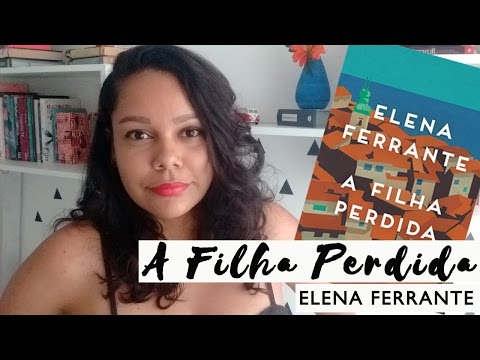 A Filha Perdida - Elena Ferrante