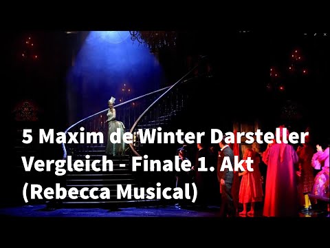 5 Maxim de Winter Darsteller Vergleich   Finale 1  Akt Rebecca Musical
