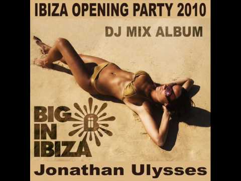 Ibiza Opening Party 2010 Mixed By Jonathan Ulysses (Clip Mini-Mix)