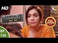 Crime Patrol Dial 100 - Ep 735 - Full Episode - 16th March, 2018