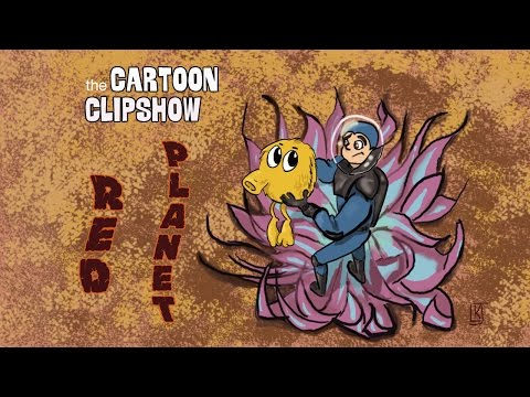 Cartoon Clipshow: 40 - Red Planet