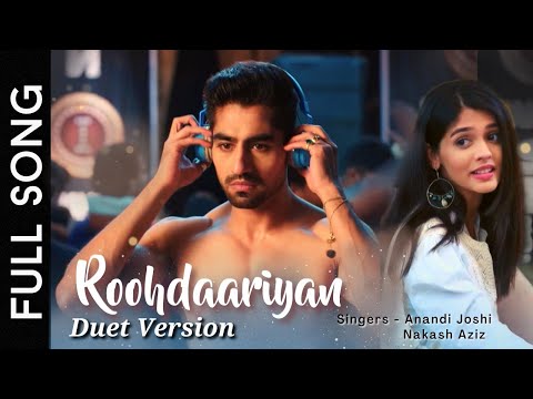 Roohdaariyan (Duet Version) | Yeh Rishta Kya Kehlata Hai | Nakash Aziz | Anandi Joshi