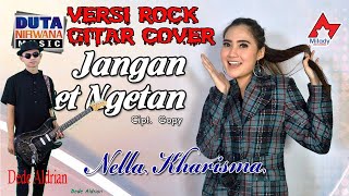 Download lagu Jangan nget ngetan - Nella Kharisma (Versi Metal Cover) mp3