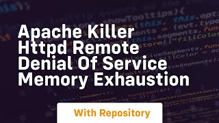 Apache killer httpd remote denial of service memory exhaustion