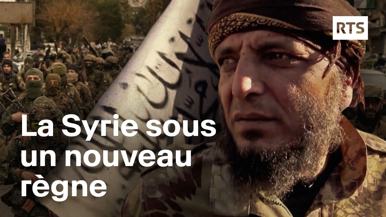 Syrie : entre révolution et reconstruction, un nouveau pouvoir en marche | RTS