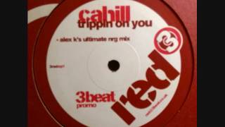 Cahill - Trippin On You (Alex K&#39;s Ultimate NRG Mix)