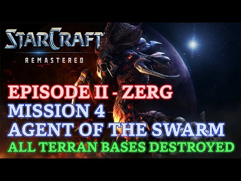 Starcraft: Remastered - Episode II - Zerg - Mission 4: Agent of the Swarm (All Destroyed) [4K 60fps]