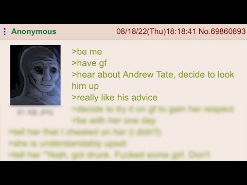 Anon listens to Andrew Tate - 4chan greentext storytime
