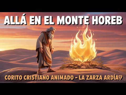 Allá en el Monte Horeb – Corito Cristiano Animado 3D | La Zarza Ardía