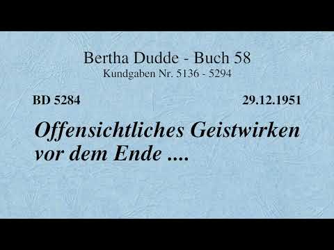 BD 5284 - OFFENSICHTLICHES GEISTWIRKEN VOR DEM ENDE ....