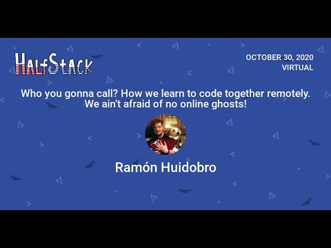 How we learn to code together remotely - Ramon Huidobro - HalfStack Online 2 October 2020