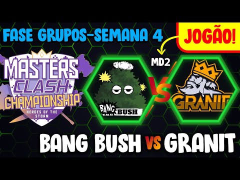 [MastersClash] Bang Bush x Granit [PT-BR] Fase Grupos - Semana 4 [PT-BR] HOTS 2022