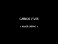 CARLOS VIVES - AMOR LATINO 