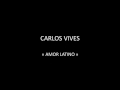 CARLOS VIVES - AMOR LATINO 