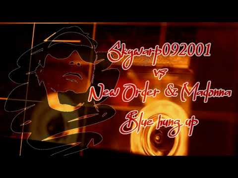 Skywarp092001 vs New Order & Madonna - Blue hung up