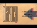 Dispatch - "Broken American" (Official Audio)