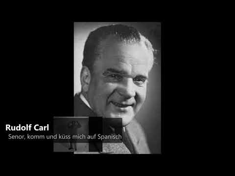 Rudolf Carl  - Senor, komm und küss mich auf Spanisch (1920er + 1930er)