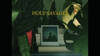Holy Savages Music Video