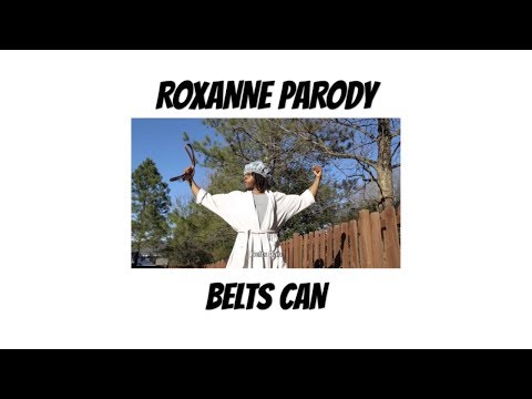 BELTS CAN - ROXANNE Parody